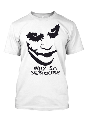 Why So Serious