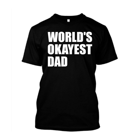 Worlds Okayest Dad