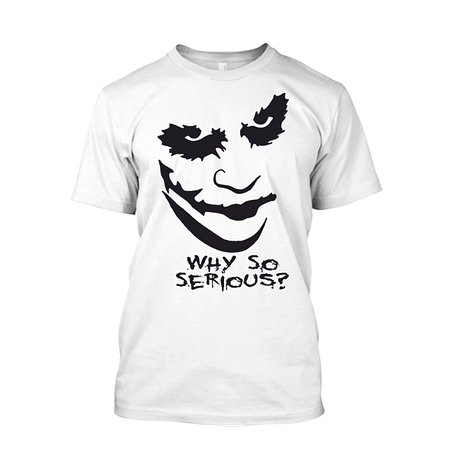 Why So Serious